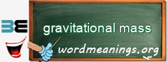 WordMeaning blackboard for gravitational mass